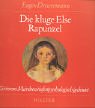 Die kluge Else / Rapunzel: Grimms M�rchen tiefenpsychologisch gedeutet