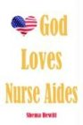 God Loves Nurse Aides