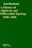 A History of Algebraic and Differential Topology, 1900-1960
