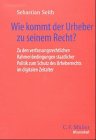 Produkt-Bild: Wie kommt der Urheber zu seinem Recht?: Zu den verfassungsrechtlichen Rahmenbedingungen staatlicher Politik zum Schutz des Urheberrechts im digitalen Zeitalter (C.F. M&uuml;ller Wissenschaft)