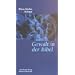 Gewalt in der Bibel. Eine �berpr�fung unseres Gottesbildes