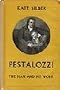 Pestalozzi: The Man and His Work