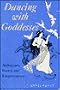 Dancing With Goddesses: Archetypes, Poetry, and Empowerment