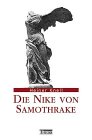 Die Nike Von Samothrake: Typus, Form, Bedeutung Und Wirkungsgeschichte Eines Rhodischen Sieges-Anathems Im Kabirenheiligtum Von Samothrake (3534125479) by Knell, Heiner