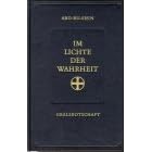 Im Lichte der Wahrheit. Gesamtausgabe: Gralsbotschaft