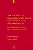 Produkt-Bild: Popul&auml;re Almanache im fr&uuml;hmodernen Europa: Der Hinkende Bote / Messager boiteux: Kulturwissenschaftliche Analysen und bibliographisches Repertorium. Ein Handbuch