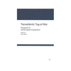 Transatlantic Tug-of-War: Prospects for US-European Cooperation