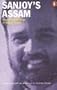 Sanjoy's Assam; Diaries and Writings of Sanjoy Ghose