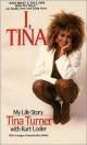 I, Tina: What's Love Got to Do with it? by Tina Turner (1993-09-13)