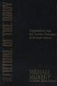 The Future of the Body: Explorations Into the Further Evolution Of Human Nature