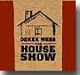 The House Show