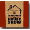 The House Show