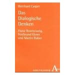 Das Dialogische Denken. Franz Rosenzweig, Ferdinand Ebner, und Martin Buber. book cover