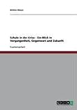 Schule in der Krise - Ein Blick in Vergangenheit, Gegenwart und Zukunft