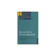 Betriebliche Personalpolitik: Kooperation zwischen Management und Betriebsrat als Erfolgsfaktor