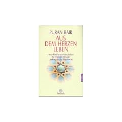 Aus dem Herzen leben. Herz-Rhythmus-Meditation f�r Energie, Freude und seelische Harmonie