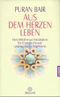 Aus dem Herzen leben. Herz-Rhythmus-Meditation f�r Energie, Freude und seelische Harmonie
