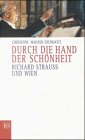 Durch die Hand der Schönheit. Richard Strauss und Wien