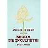 Die Mutter. Die Biographie: Mutters Chronik, Bd.3, Mirra die Okkultistin