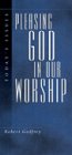 Pleasing God in Our Worship (Today's Issues)