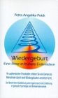 Wiedergeburt: Eine Reise in fr�here Erdenleben - Petra Angelika Peick