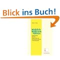 Wirklich Wirksam F�hren; Verhaltenserwerb, Motivation, Situatives F�hren, und Entscheidungsmanagement f�r F�hrungspraktiker
