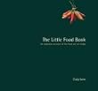 The Little Food Book: An Explosive Account of the Food We Eat Today (Alastair Sawday's Fragile Earth)