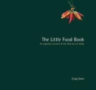 The Little Food Book: An Explosive Account of the Food We Eat Today (Alastair Sawday's Fragile Earth)