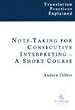 Notetaking for Consecutive Interpreting: A Short Course (Translation Practices Explained)