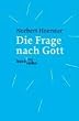 Die Frage nach Gott.