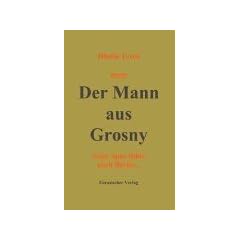 Der Mann aus Grosny: Seine Spur f�rt nach Berlin