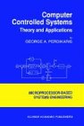 Computer Controlled Systems: Theory and Applications (Intelligent Systems, Control and Automation: Science and Engineering)