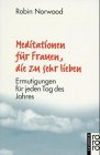 Meditationen f&uuml;r Frauen, die zu sehr lieben - Ermutigungen f&uuml;r jeden Tag des Jahres. - Robin Norwood