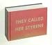 They Called Her Styrene, Etc