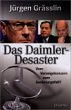 Das Daimler-Desaster. Vom Vorzeigekonzern zum Sanierungsfall?