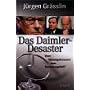 Das Daimler-Desaster. Vom Vorzeigekonzern zum Sanierungsfall?