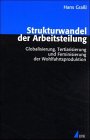 Produkt-Bild: Strukturwandel der Arbeitsteilung. Globalisierung, Tertiarisierung und Feminisierung der Wohlfahrtsproduktion
