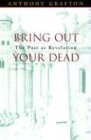 Bring Out Your Dead: The Past as Revelation