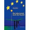 The true spirit of Feng-Shui "Die Liebe kommt durch die Haust�r"