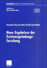 Neue Ergebnisse der Existenzgründungsforschung