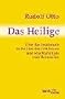 Das Heilige: �ber das Irrationale in der Idee des G�ttlichen und sein Verh�ltnis zum Rationalen