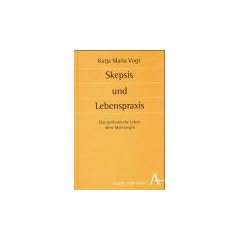 Skepsis und Lebenspraxis: Das pyrrhonische Leben ohne Meinungen (Symposion)