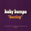 Revue Baby Bumps  / Burning (Disco Inferno)