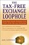 The Tax-Free Exchange Loophole: How Real Estate Investors Can Profit from the 1031 Exchange