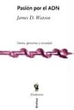 Pasion Por El ADN: Genes, Genomas y Sociedad (Drakontos) (Spanish Edition)