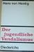 Der jugendliche Vandalismus