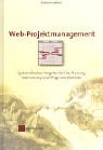 Web-Projektmanagement. Der Weg zur erfolgreichen Pr�senz im Web
