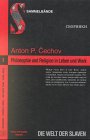 Produkt-Bild: Anton P. Cechov, Philosophische und religi&ouml;se Dimensionen im Leben und Werk