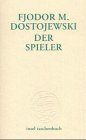 Der Spieler - Fjodor M. Dostojewski