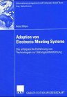 Adoption von Electronic Meeting Systems. Dissertation